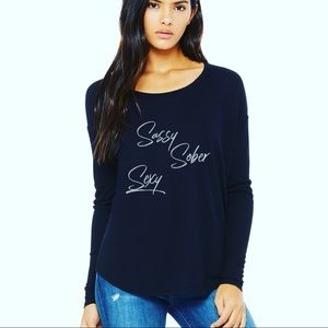 Long sleeved slouch shirt “sassy sober sexy”
